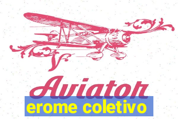 erome coletivo